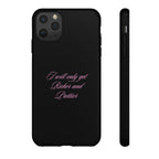 “I Will Only Get Richer and Prettier" Tough Phone Case