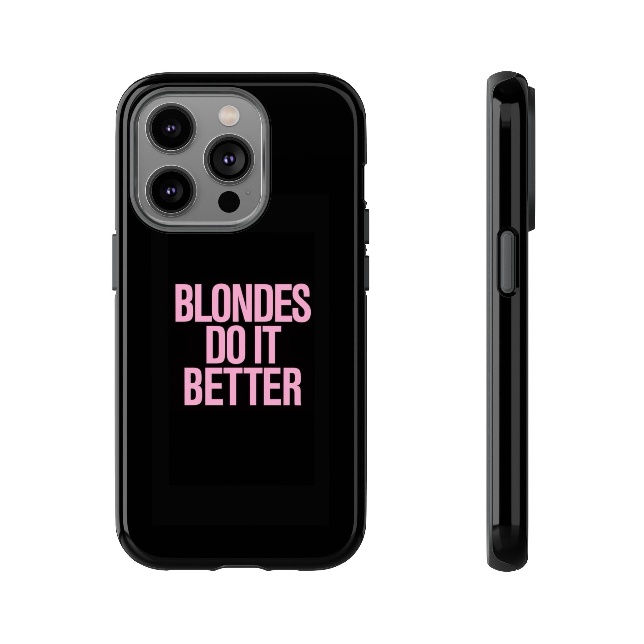 Blondes Do It Better Phone Case