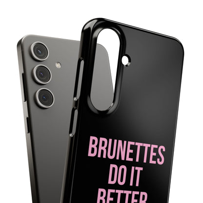 ''Brunettes Do It Better'' Case