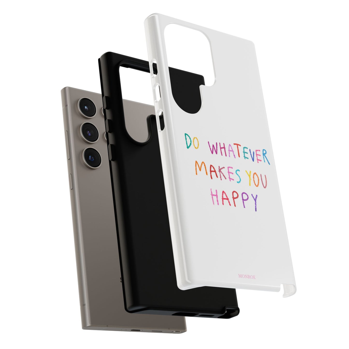 Do Whatever Makes You Happy Tough Case