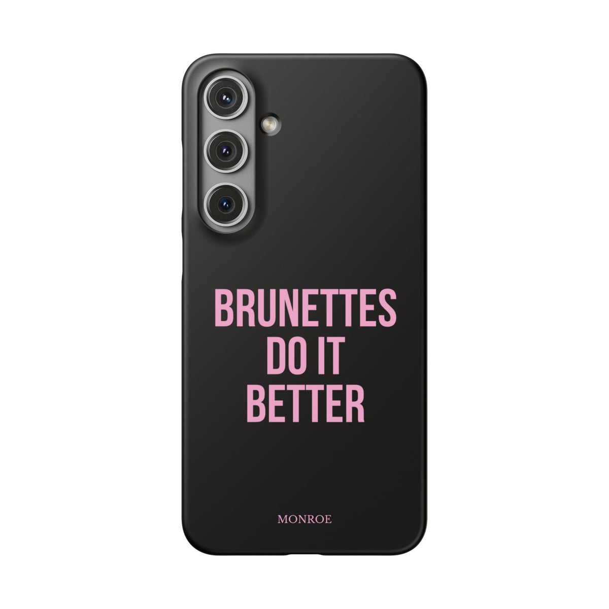 ''Brunettes Do It Better'' Case