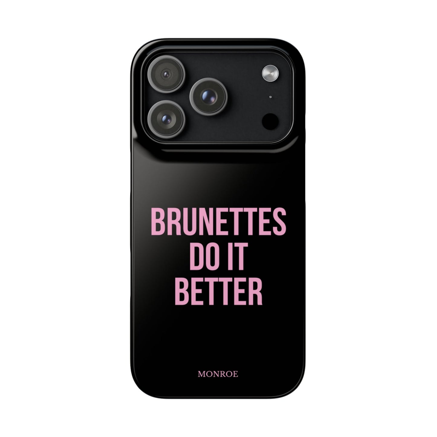 ''Brunettes Do It Better'' Case