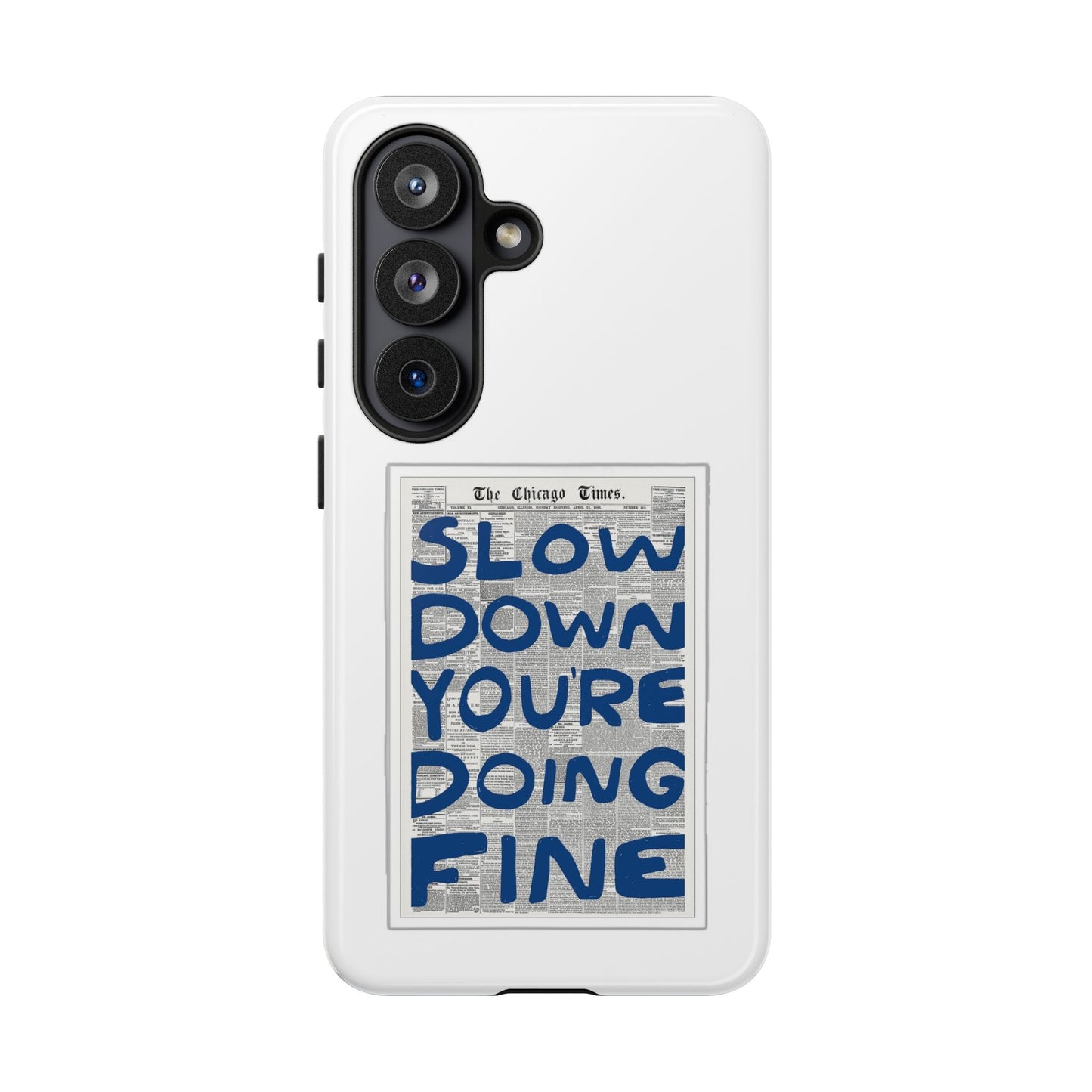 Slow Down You’re Doing Fine Tough Case