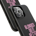 Blondes Do It Better Phone Case