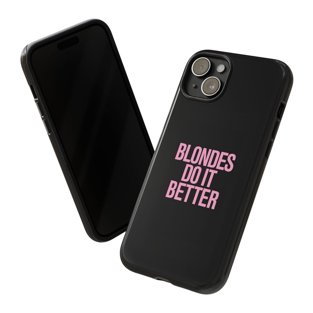 Blondes Do It Better Phone Case