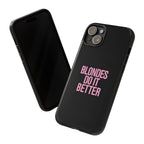 Blondes Do It Better Phone Case