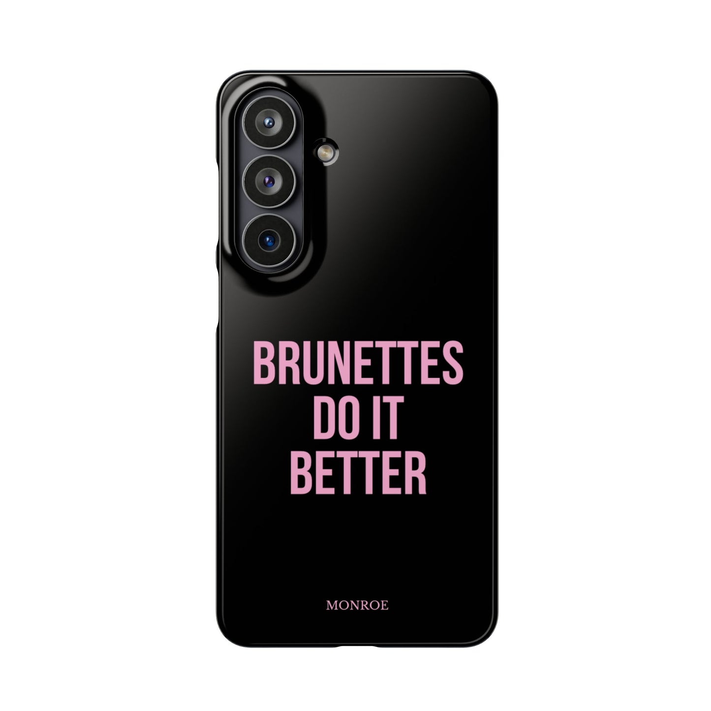 ''Brunettes Do It Better'' Case
