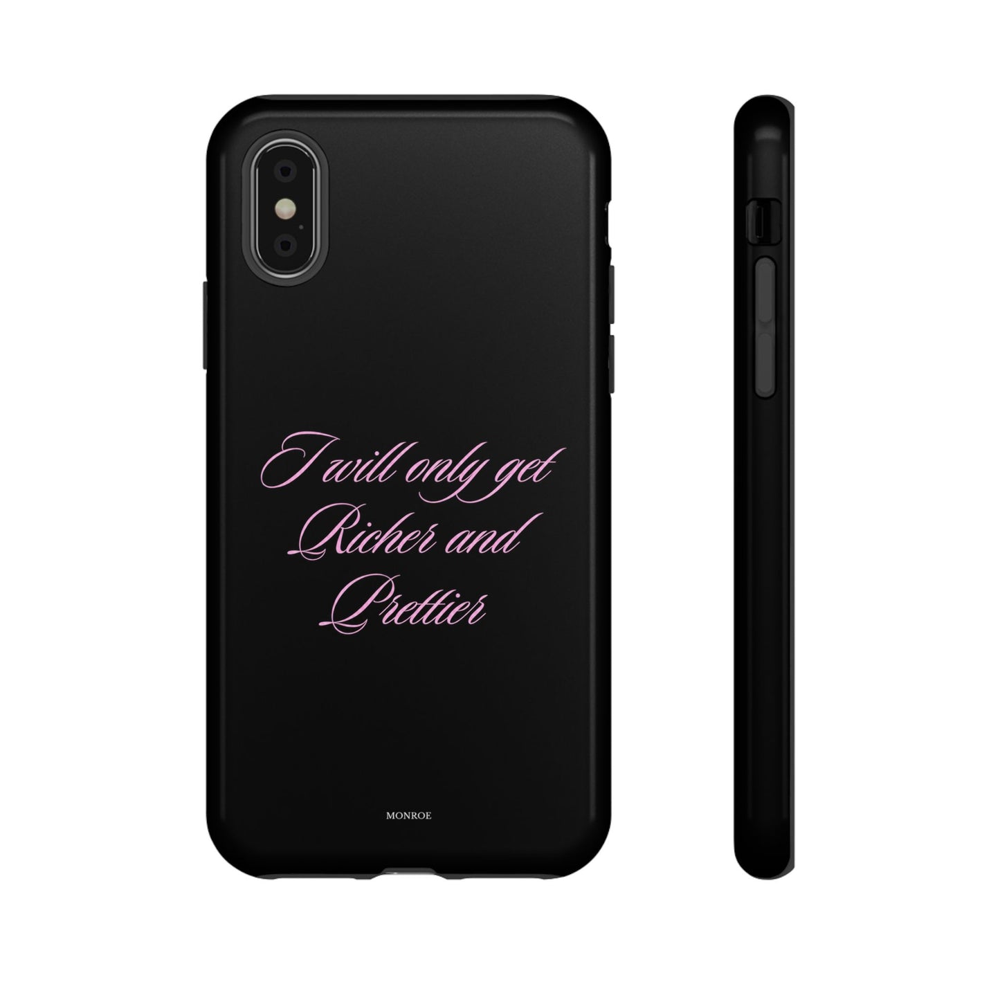 "I Will Only Get Richer and Prettier" Tough Case