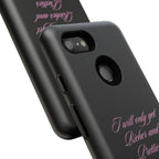 “I Will Only Get Richer and Prettier" Tough Phone Case