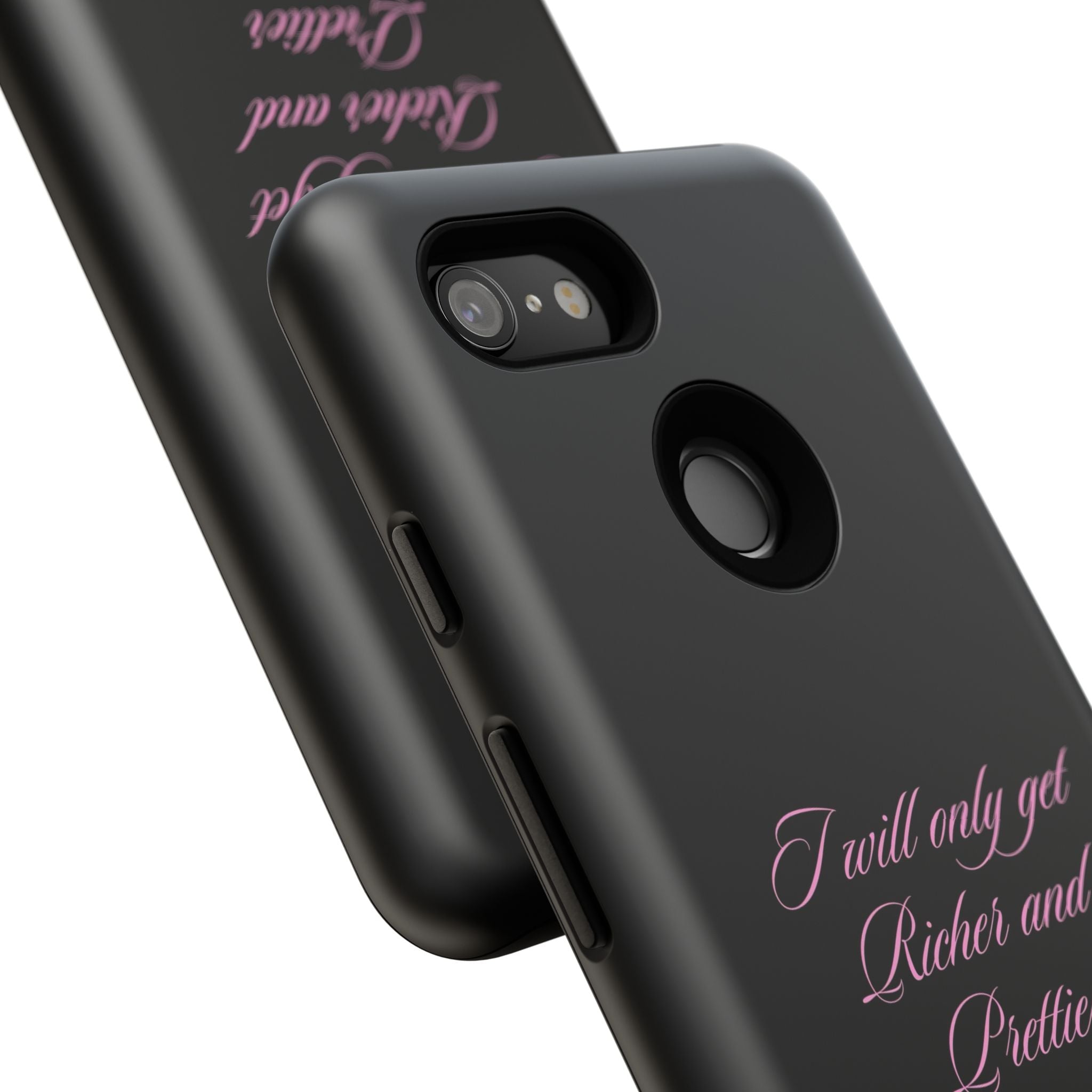 “I Will Only Get Richer and Prettier" Tough Phone Case