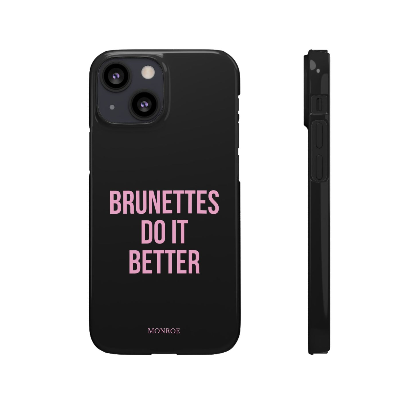 ''Brunettes Do It Better'' Case