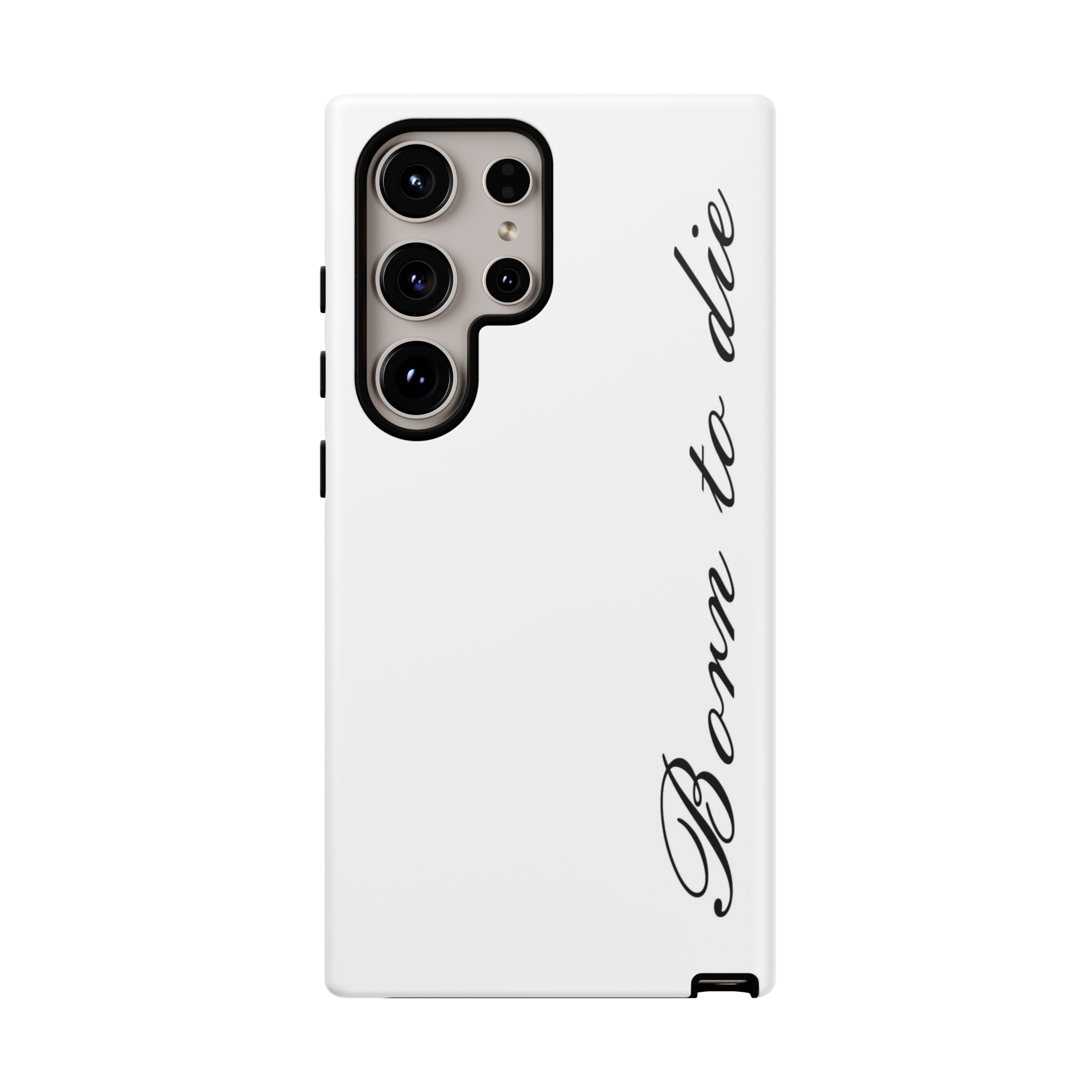 Born To Die Phone Case