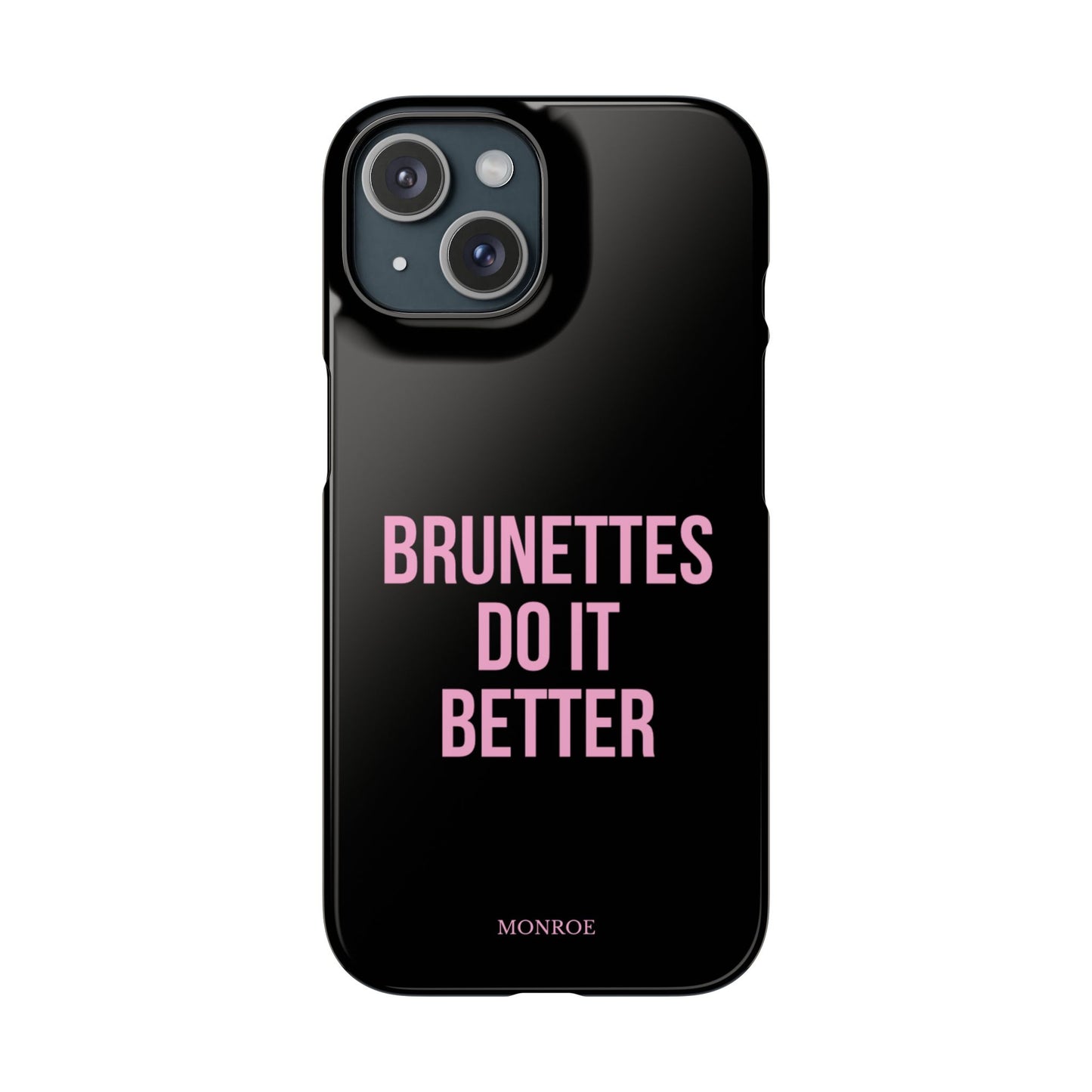 ''Brunettes Do It Better'' Case