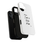 I Am a Rich Man Phone Case