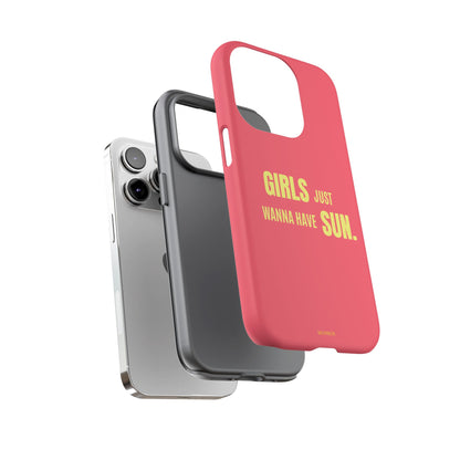 Girls Just Wanna Have Sun Tough Case