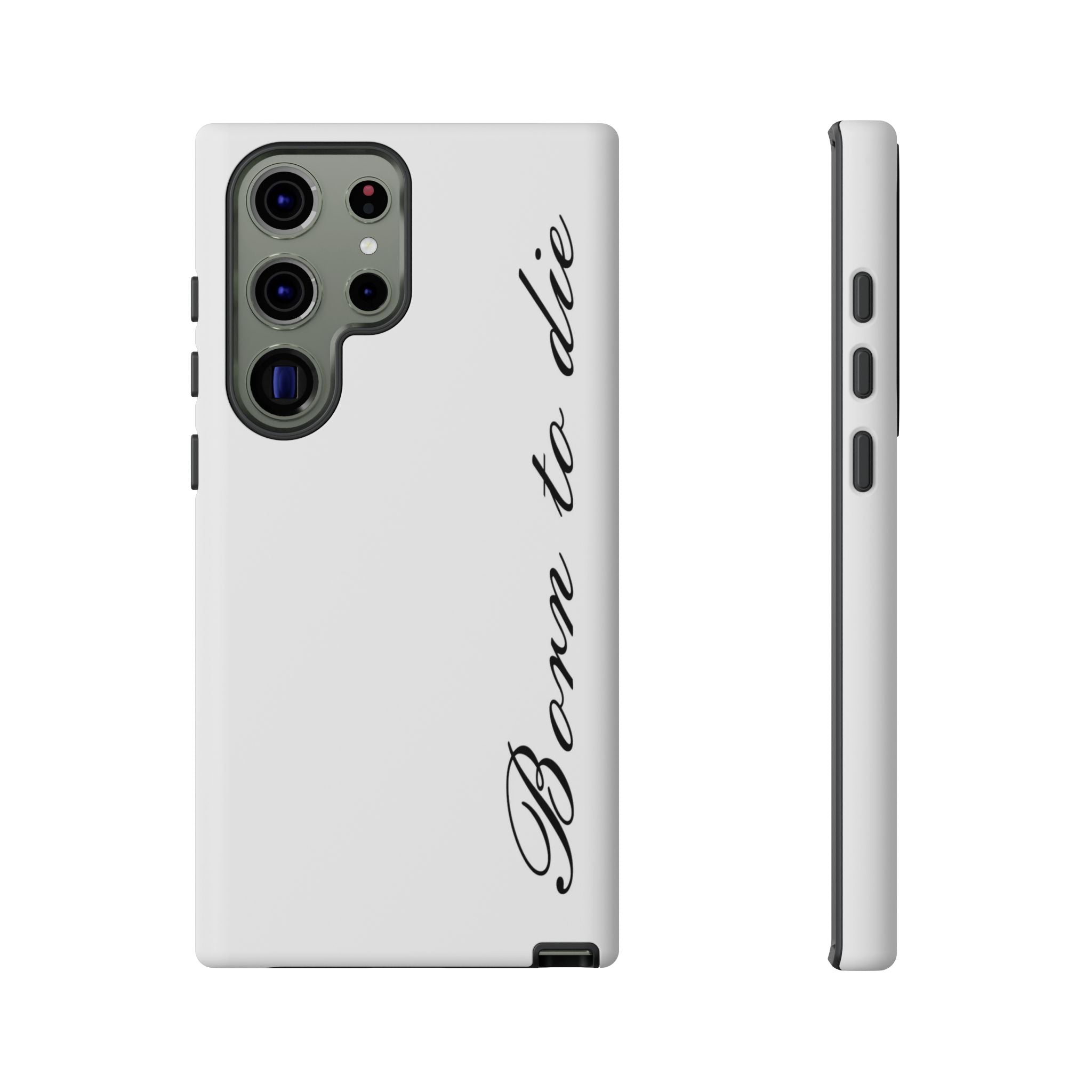 Born To Die Phone Case