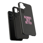 Blondes Do It Better Phone Case