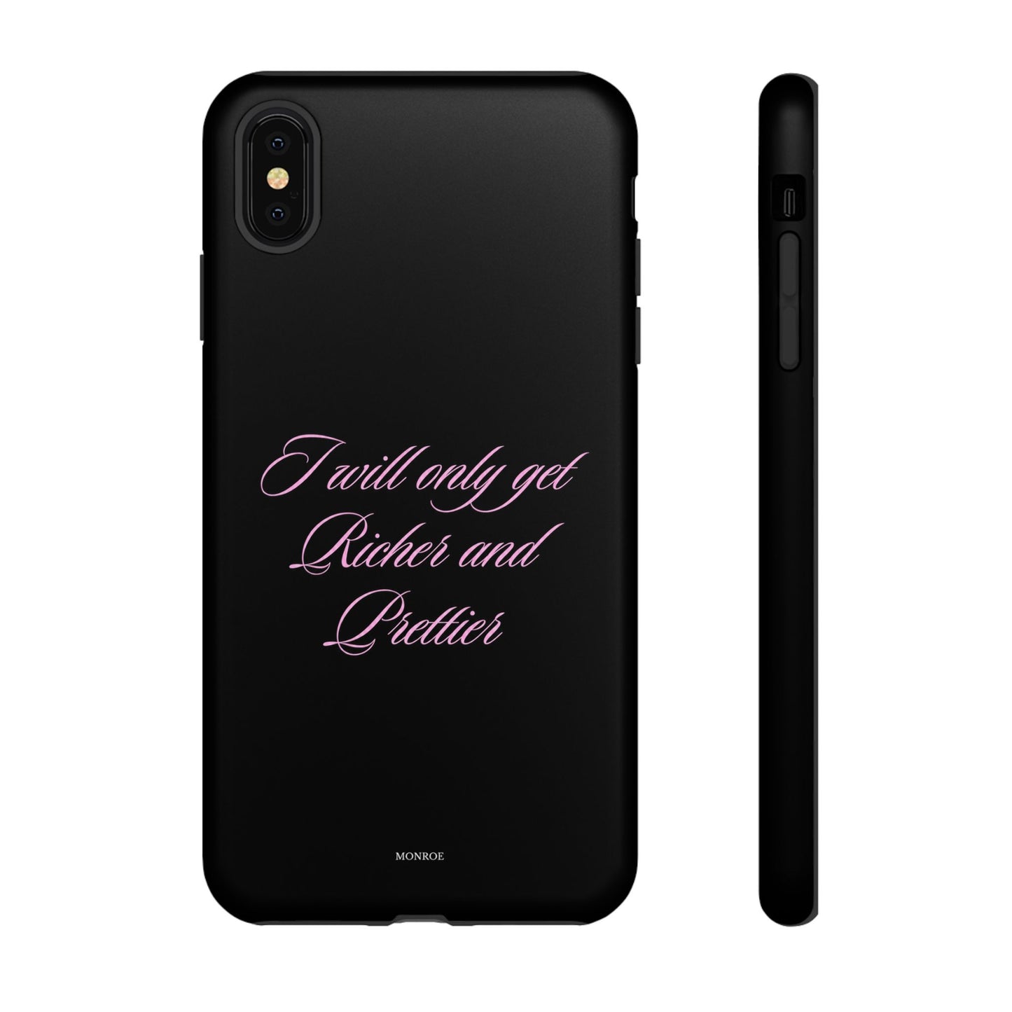 "I Will Only Get Richer and Prettier" Tough Case