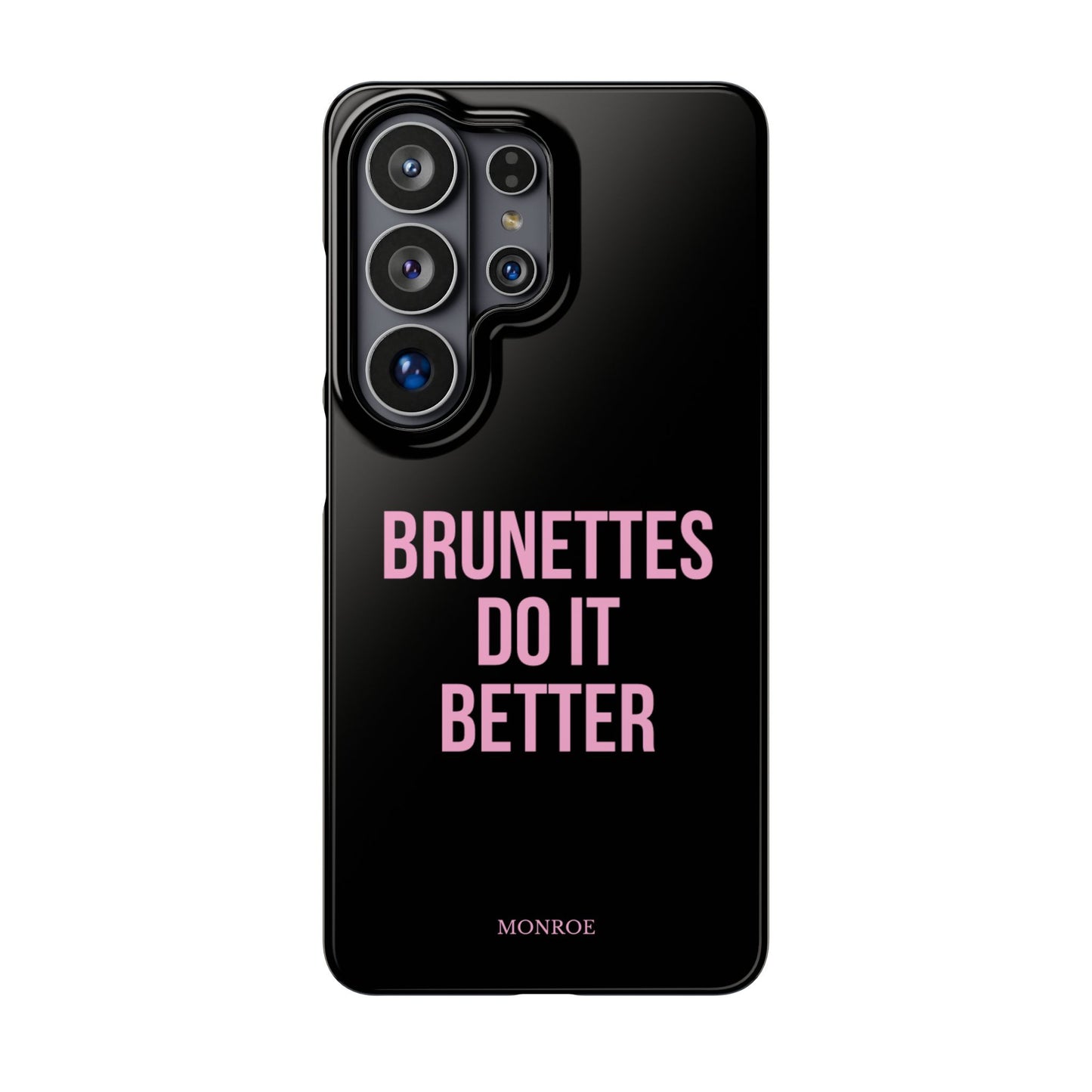 ''Brunettes Do It Better'' Case