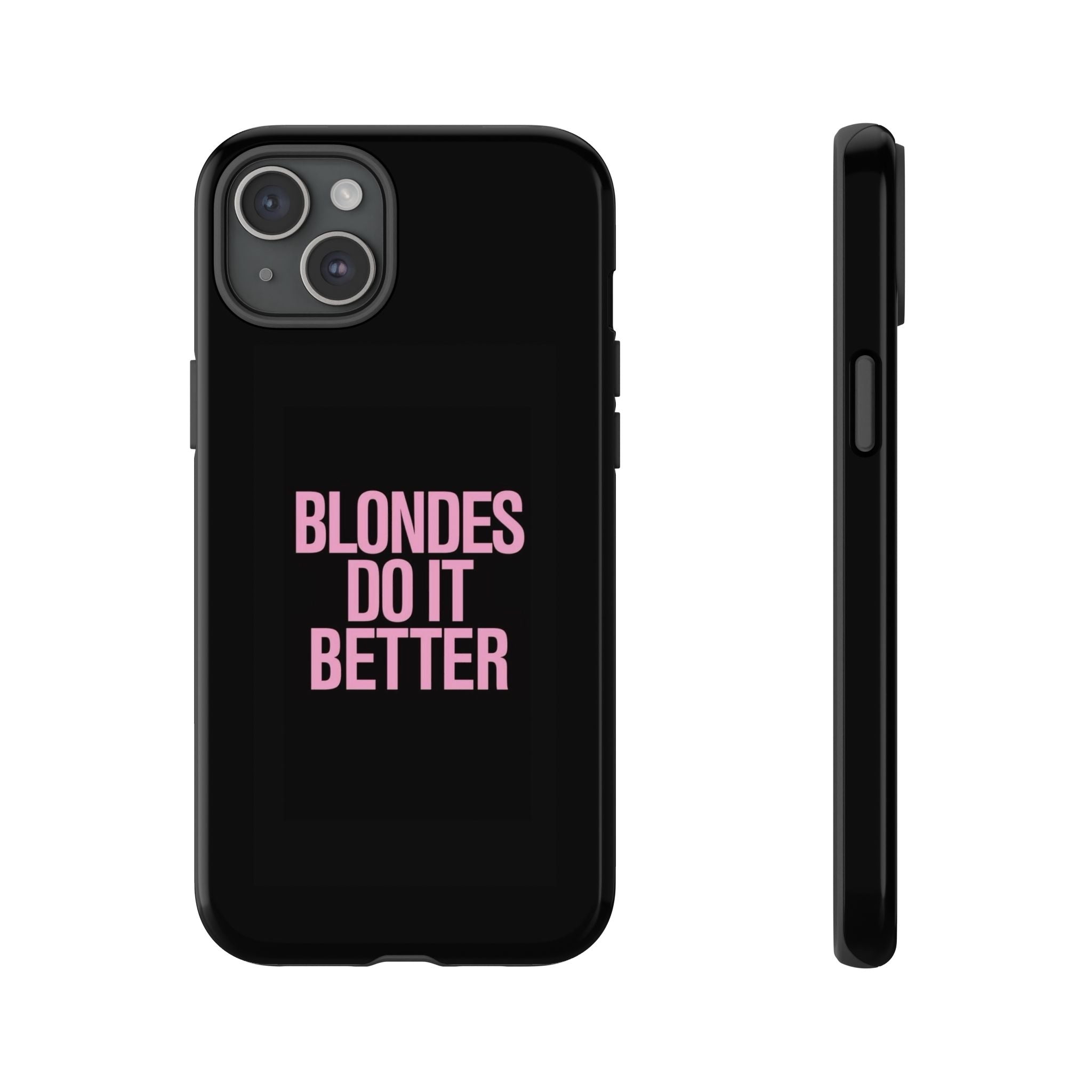 Blondes Do It Better Phone Case