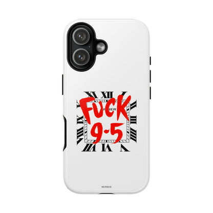 No 9-5 Tough Case
