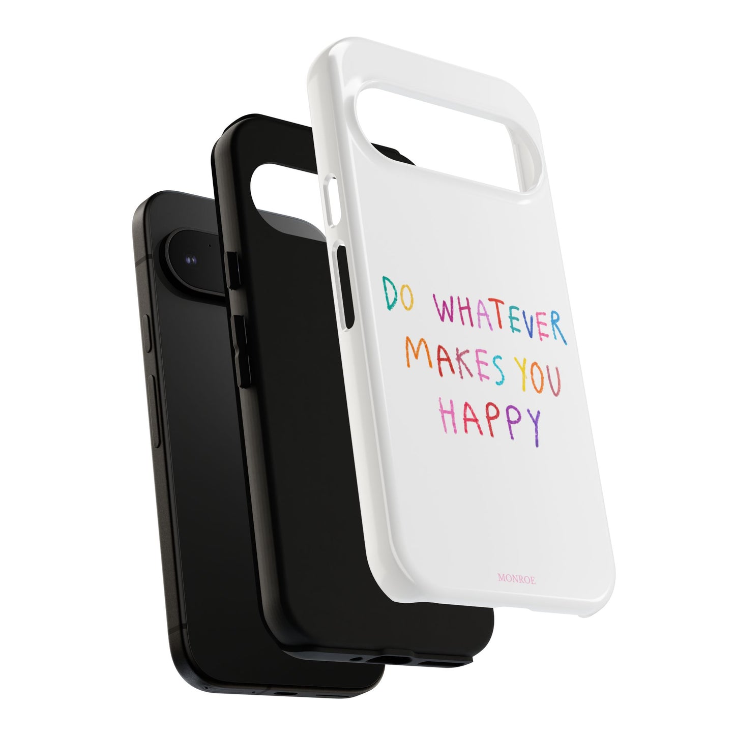 Do Whatever Makes You Happy Tough Case