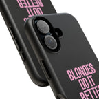 Blondes Do It Better Phone Case