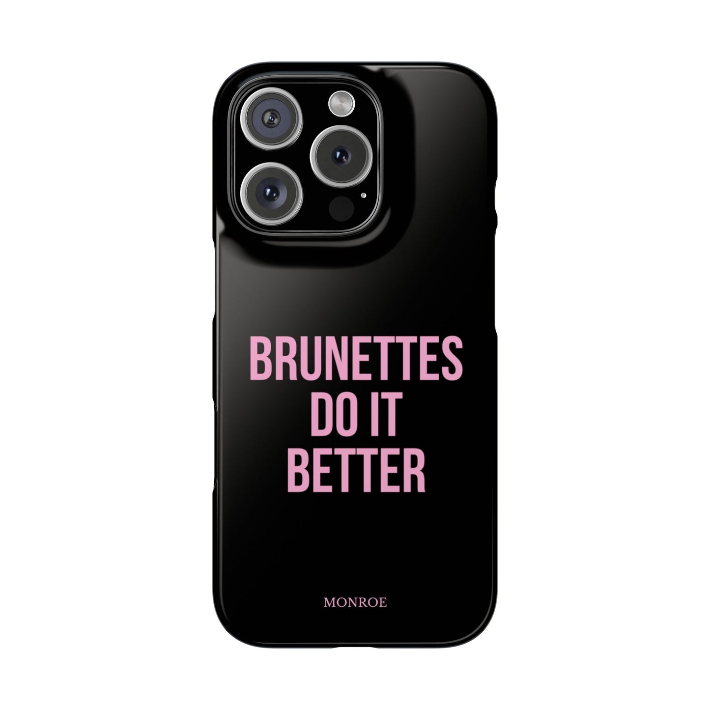 ''Brunettes Do It Better'' Case
