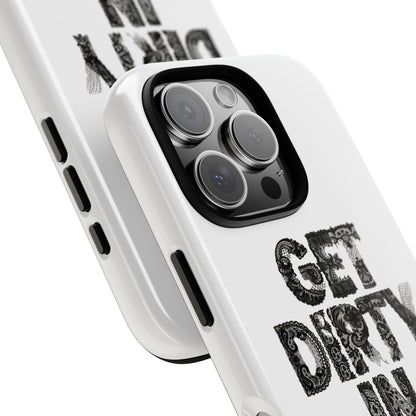 Get Dirty in Paris Phone Case
