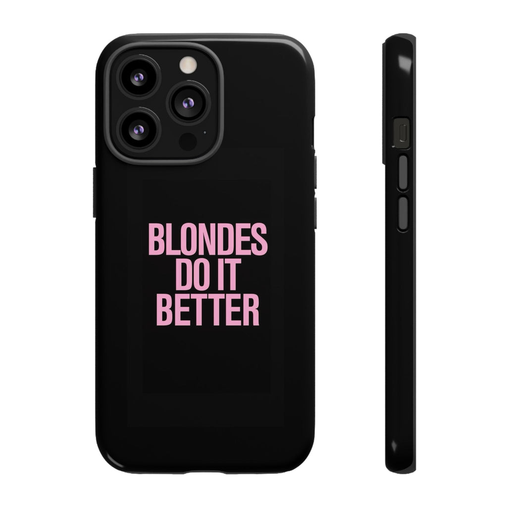 Blondes Do It Better Phone Case