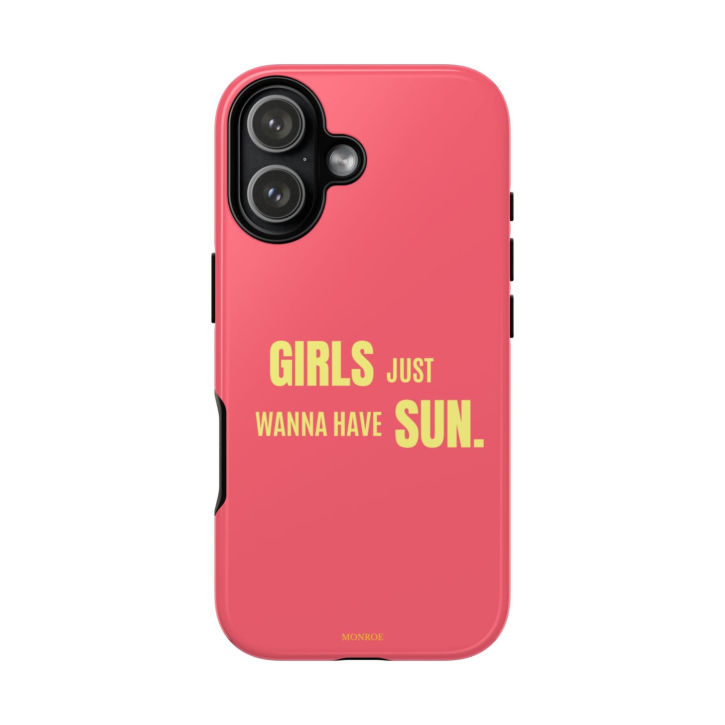 Girls Just Wanna Have Sun Tough Case