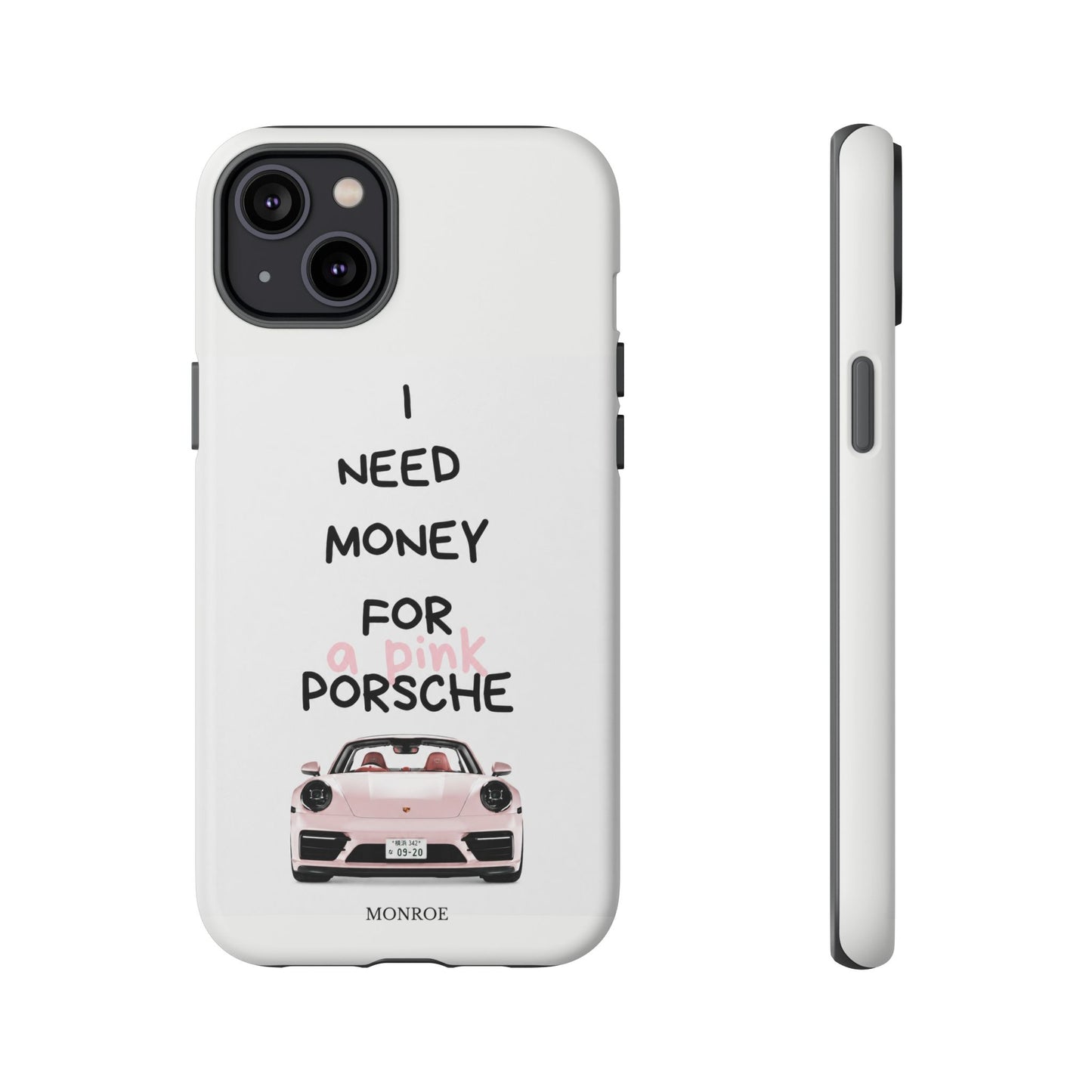 "I Need Money for a Pink Porsch" Tough Case