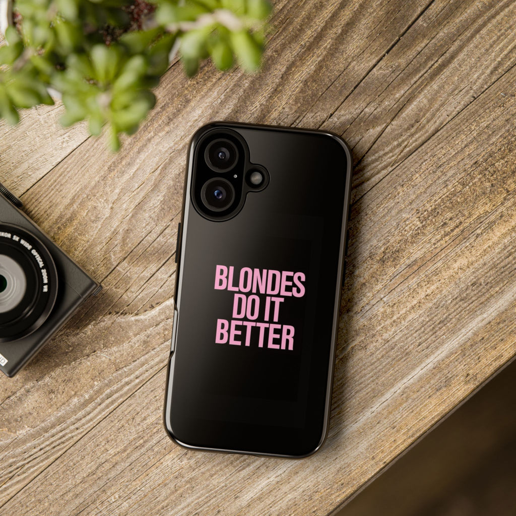 Blondes Do It Better Phone Case