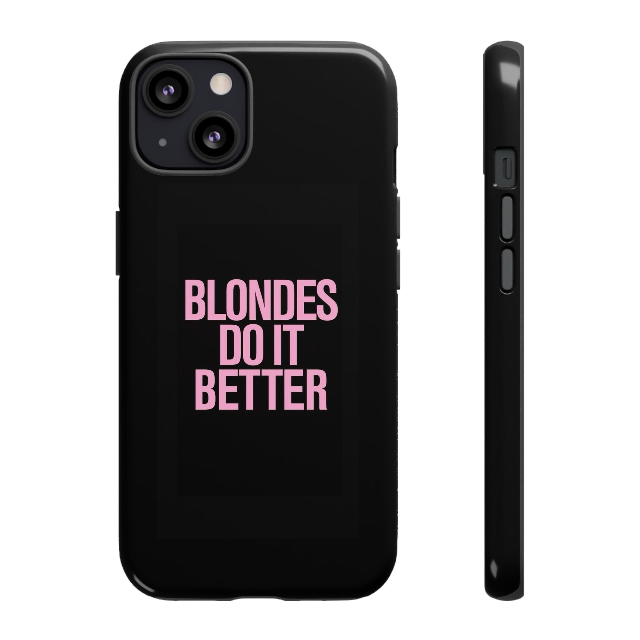 Blondes Do It Better Phone Case