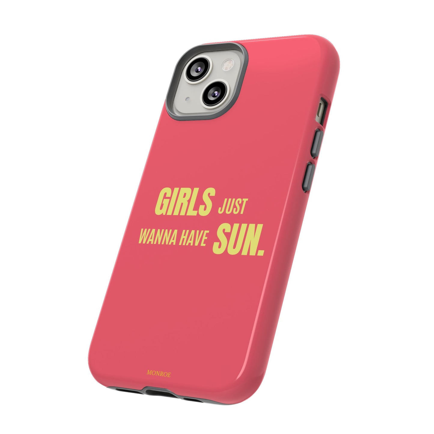 Girls Just Wanna Have Sun Tough Case