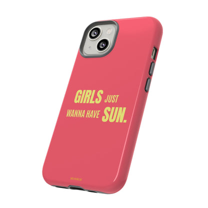 Girls Just Wanna Have Sun Tough Case