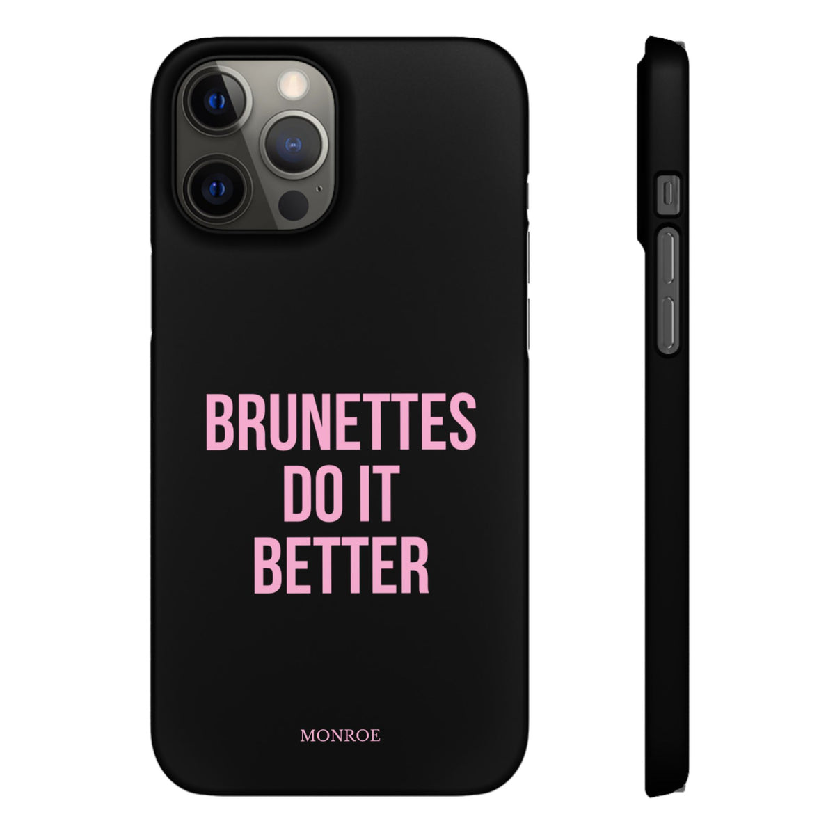 ''Brunettes Do It Better'' Case