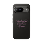 “I Will Only Get Richer and Prettier" Tough Phone Case