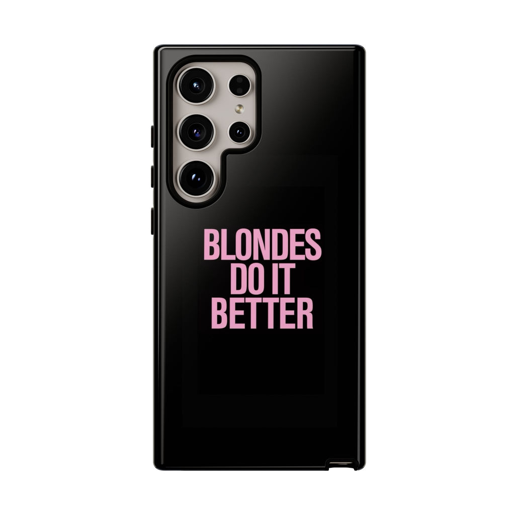 Blondes Do It Better Phone Case
