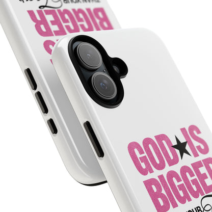 "God Is Bigger Than Your Fear" Tough Case