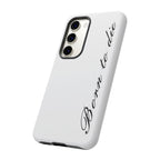 Born To Die Phone Case