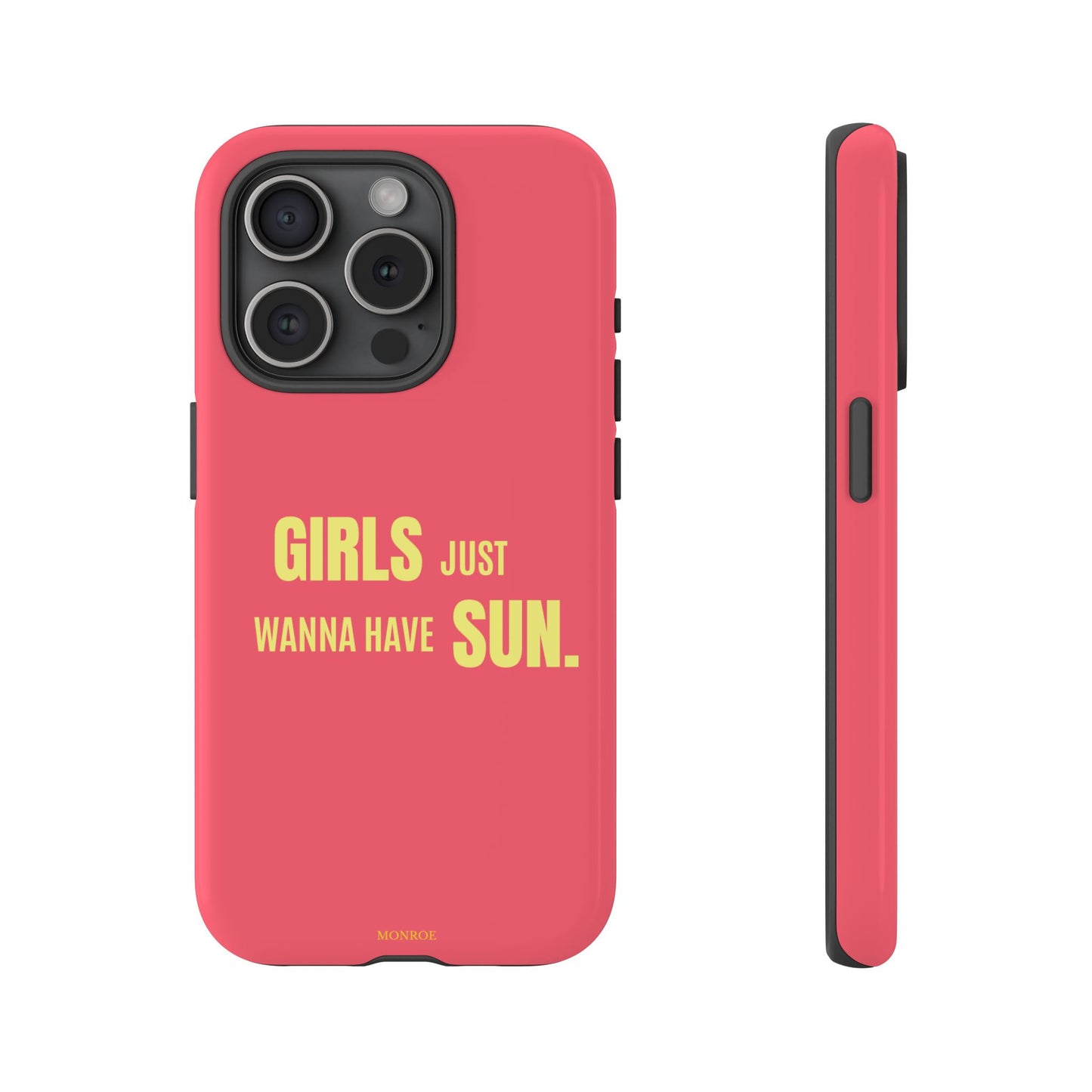 Girls Just Wanna Have Sun Tough Case