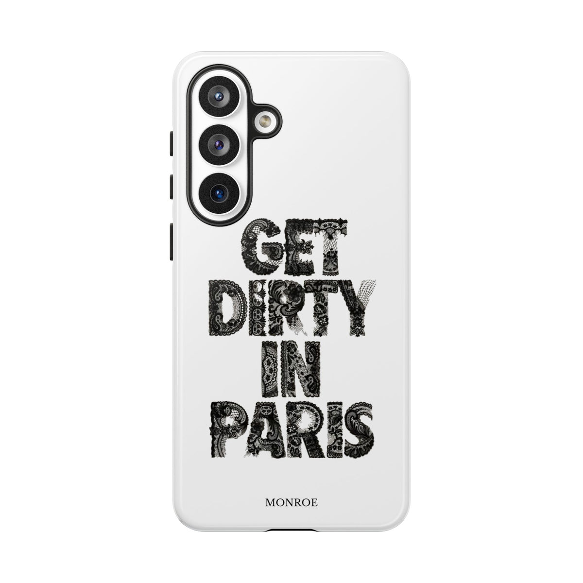 Get Dirty in Paris Phone Case