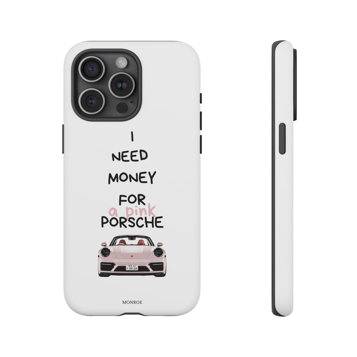 "I Need Money for a Pink Porsch" Tough Case