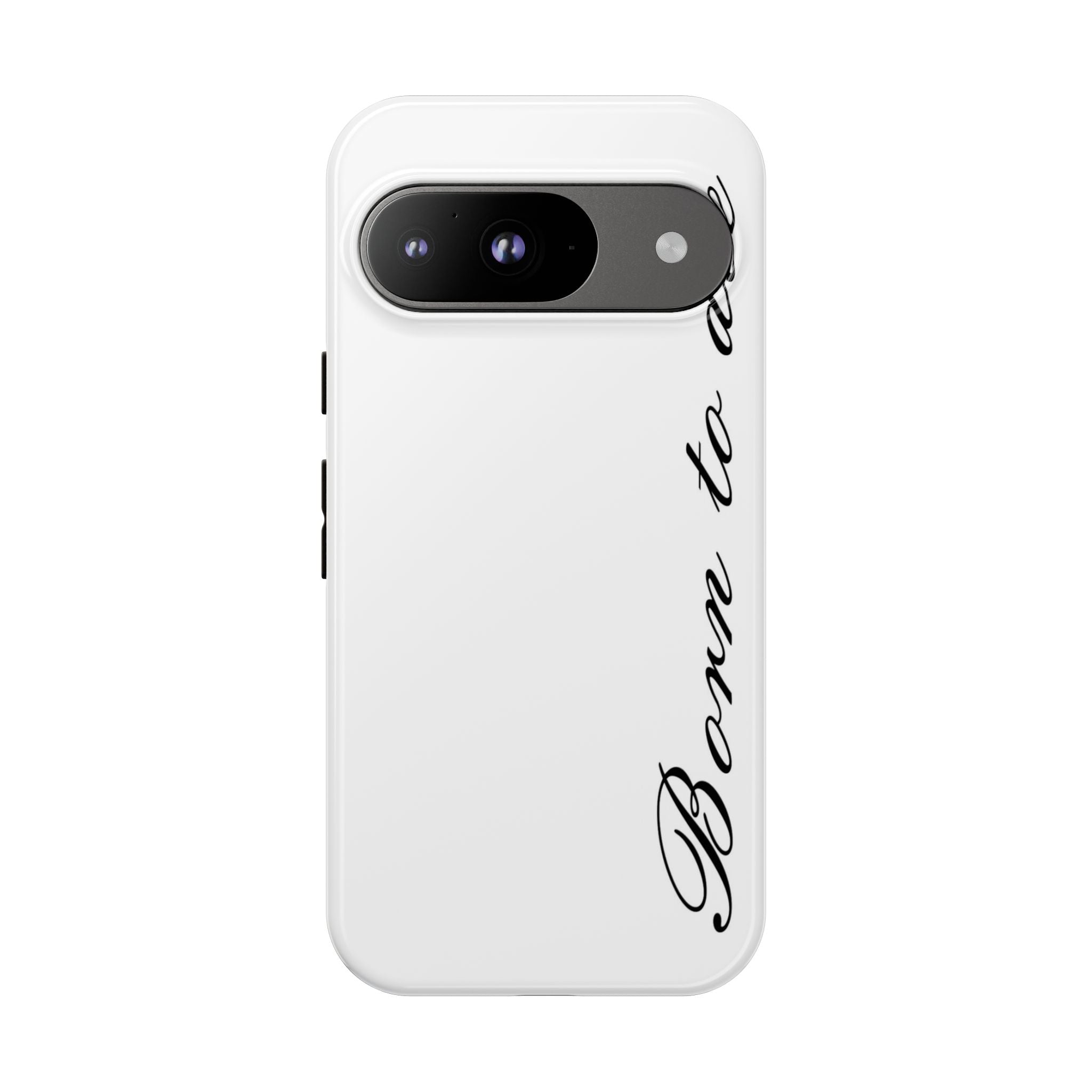 Born To Die Phone Case