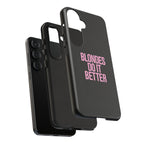 Blondes Do It Better Phone Case