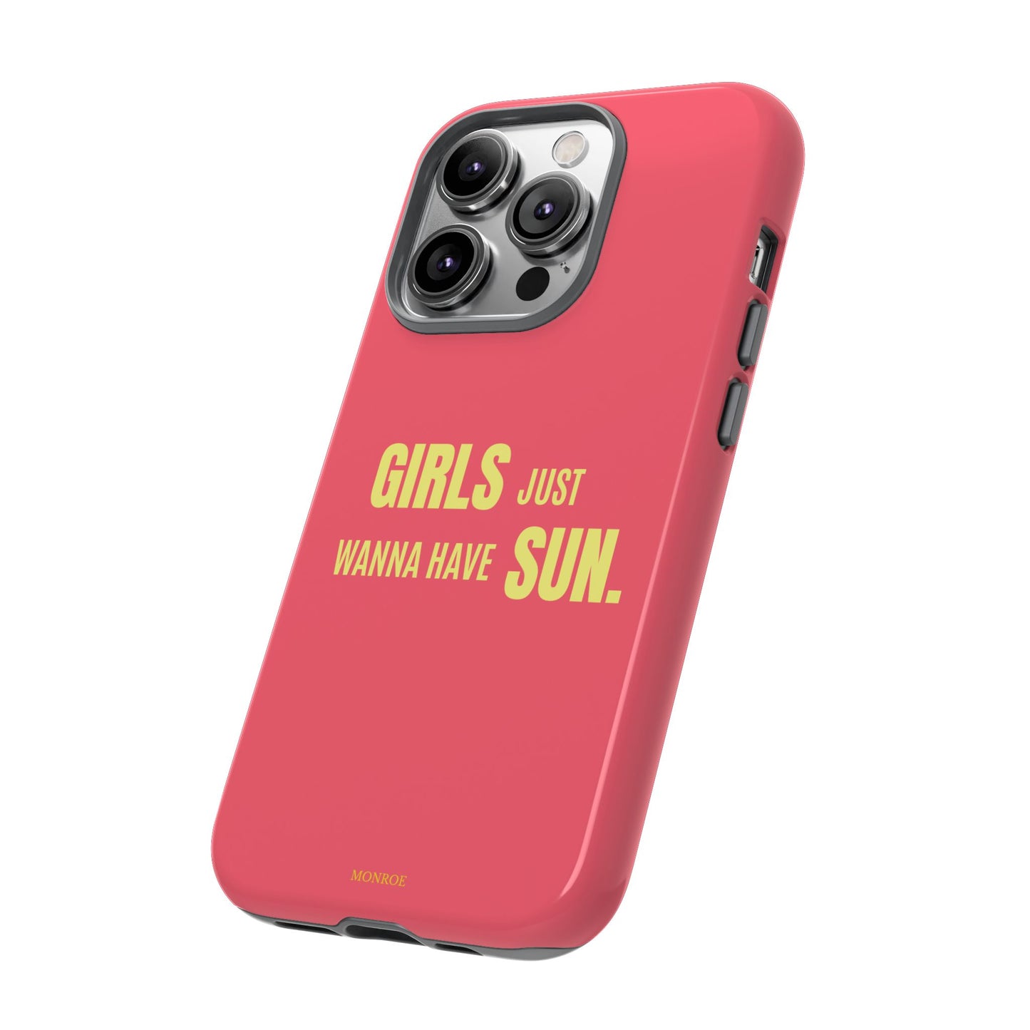 Girls Just Wanna Have Sun Tough Case