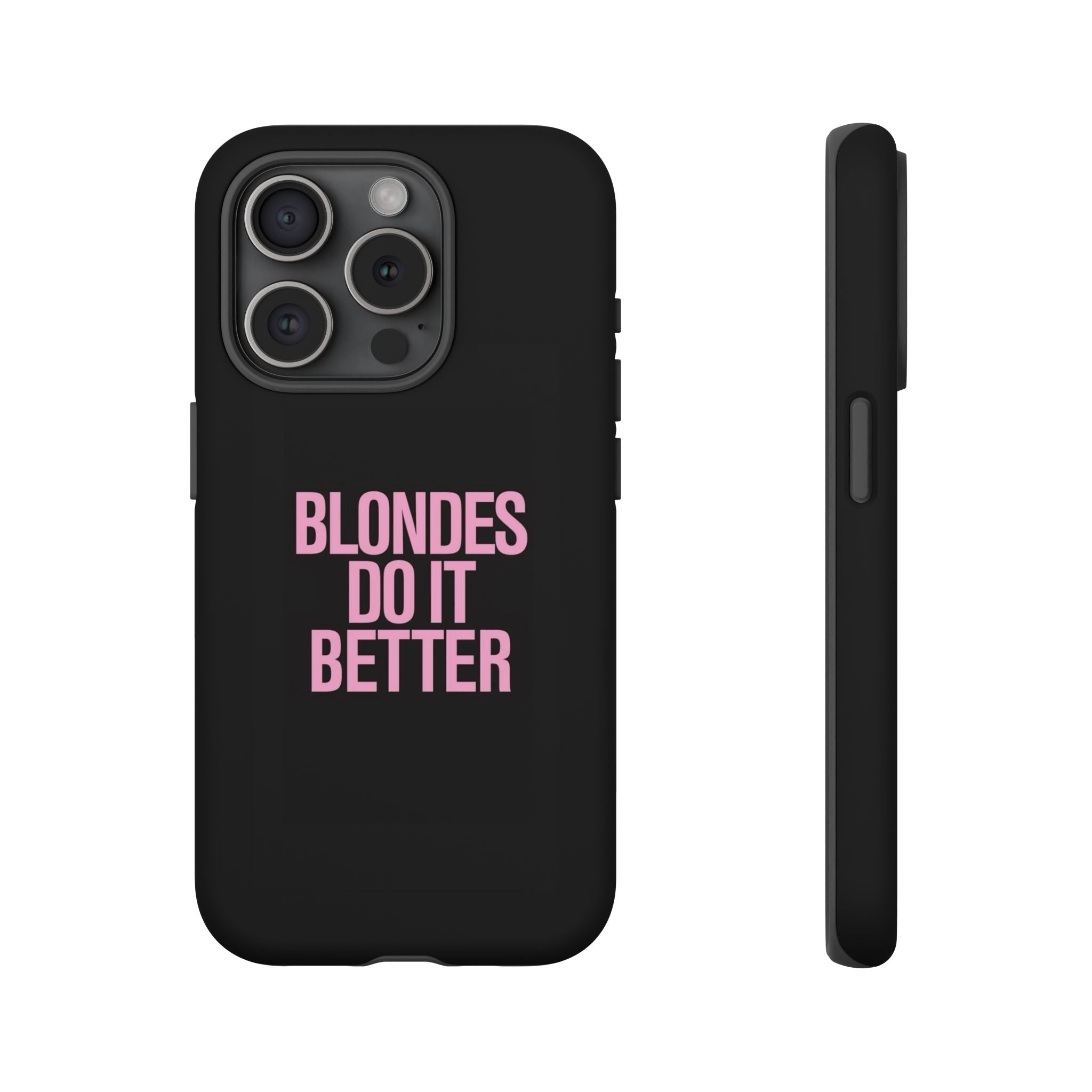 Blondes Do It Better Phone Case