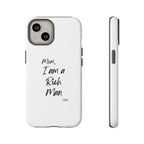 I Am a Rich Man Phone Case