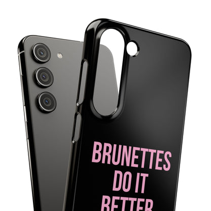 ''Brunettes Do It Better'' Case